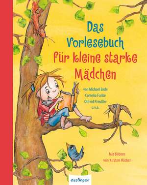 Das Vorlesebuch für kleine starke Mädchen de Michael Ende