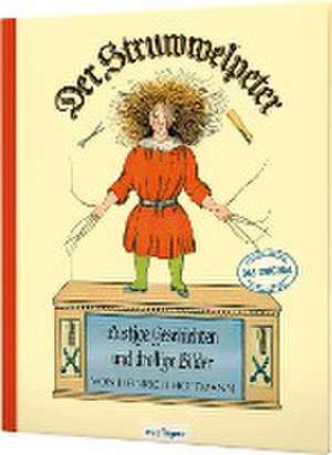 Der Struwwelpeter: Lustige Geschichten und drollige Bilder de Heinrich Hoffmann