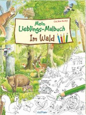 Mein Lieblings-Malbuch - Im Wald de Christine Henkel