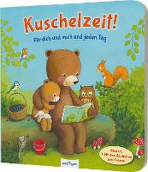 Kuschelzeit!: Für dich und mich und jeden Tag de Anja Kiel