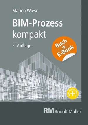 BIM-Prozess kompakt - mit E-Book (PDF) de Marion Wiese