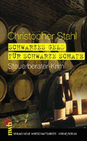 Schwarzes Geld für Schwarze Schafe de Christopher Stahl