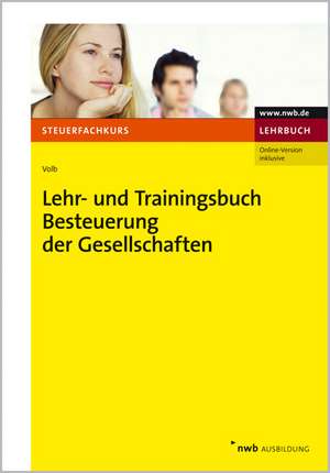 Lehr- und Trainingsbuch Besteuerung der Gesellschaften de Helmut Volb