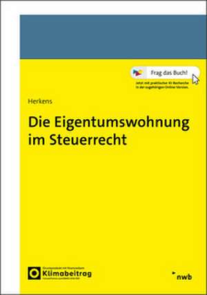 Die Eigentumswohnung im Steuerrecht de Jens Herkens
