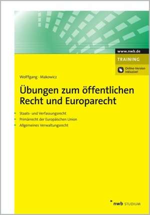 Übungen zum Öffentlichen Recht und Europarecht de Hans-Michael Wolffgang