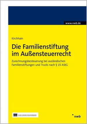 Die Familienstiftung im Außensteuerrecht de Christian Kirchhain