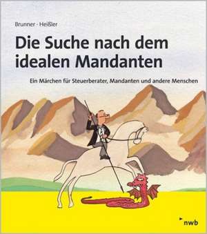 Die Suche nach dem idealen Mandanten de Sven Oliver Heißler