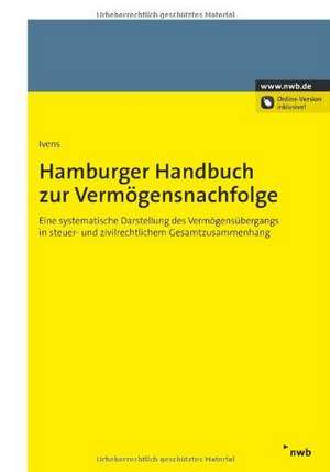 Hamburger Handbuch der Vermögensnachfolge de Michael Ivens