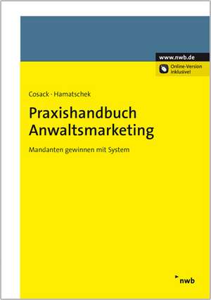 Praxishandbuch Anwaltsmarketing de Ilona Cosack