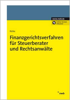 Finanzgerichtsverfahren für Steuerberater und Rechtsanwälte de Bernd Rätke