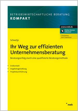 Ihr Weg zur effizienten Unternehmensberatung de Gerald Schwetje