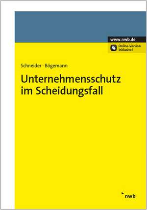 Unternehmensschutz im Scheidungsfall de Thomas Christoph Schneider