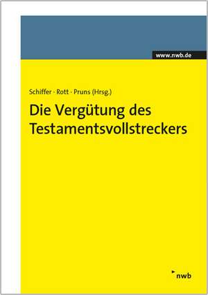 Die Vergütung des Testamentsvollstreckers de K. Jan Schiffer