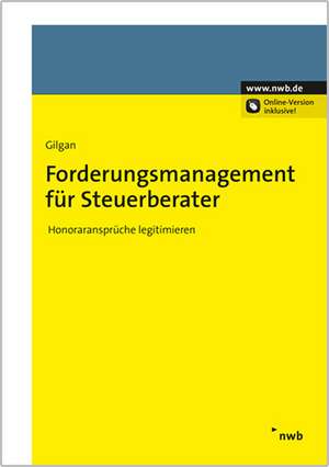 Forderungsmanagement für Steuerberater de Hans-Günther Gilgan