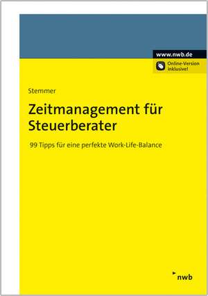 Selbst- und Zeitmanagement für Steuerberater de Hans-Jörg Stemmer