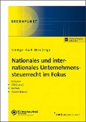 Nationales und internationales Unternehmenssteuerrecht im Fokus de Arne Schnitger