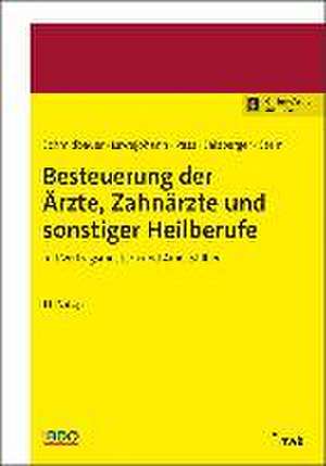 Besteuerung der Ärzte, Zahnärzte und sonstiger Heilberufe de Wolfgang Schmidbauer