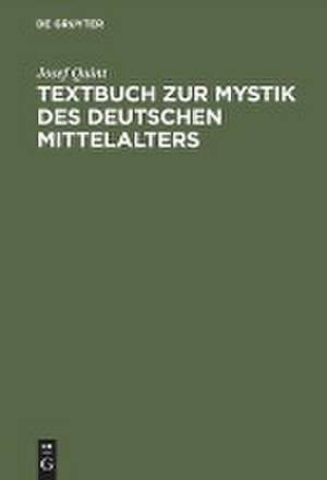 Textbuch zur Mystik des deutschen Mittelalters: Meister Eckhart - Johannes Tauler - Heinrich Seuse de Josef Quint