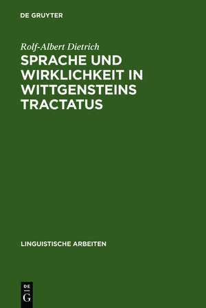 Sprache und Wirklichkeit in Wittgensteins Tractatus de Rolf-Albert Dietrich