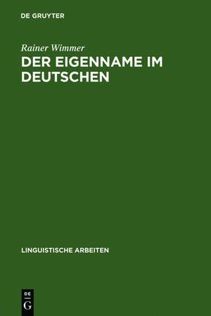 Der Eigenname im Deutschen: ein Beitrag zu seiner linguistischen Beschreibung de Rainer Wimmer