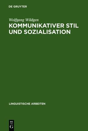 Kommunikativer Stil und Sozialisation: Ergebnisse einer empirischen Untersuchung de Wolfgang Wildgen