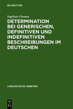 Determination bei generischen, definitiven und indefinitiven Beschreibungen im Deutschen de Ingelore Oomen