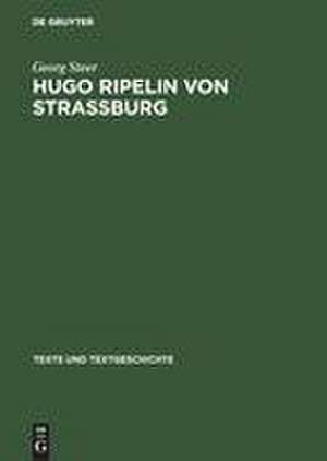 Hugo Ripelin von Straßburg: Zur Rezeptions- und Wirkungsgeschichte des "Compendium theologicae veritatis" im deutschen Spätmittelalter de Georg Steer