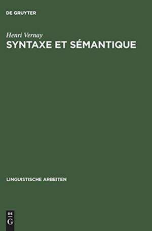 Syntaxe et sémantique: les deux plans des relations syntaxiques à l'exemple de la transitivité et de la transformation passive; étude contrastive français-allemand de Henri Vernay