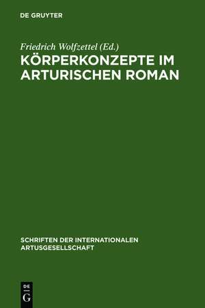 Körperkonzepte im Arturischen Roman de Friedrich Wolfzettel