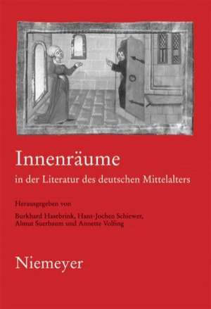 Innenräume in der Literatur des deutschen Mittelalters: 19. Anglo-deutsches Colloquium de Burkhard Hasebrink