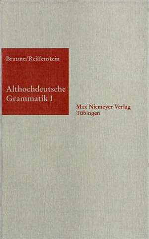 Althochdeutsche Grammatik I: Laut- und Formenlehre de Wilhelm Braune