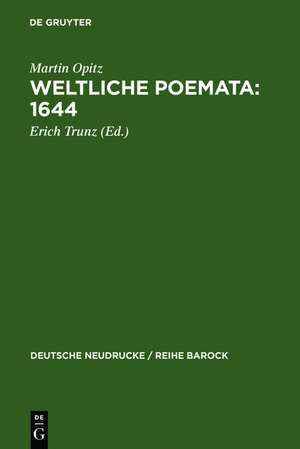 Weltliche Poemata : 1644: Erster Teil de Erich Trunz