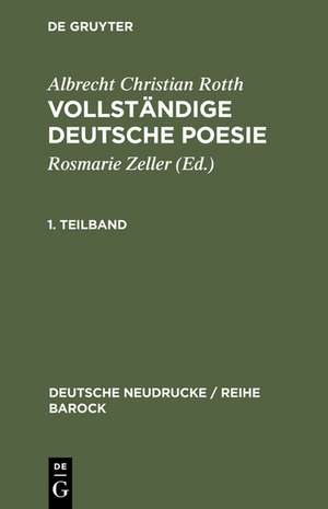 Vollständige deutsche Poesie: 1688 de Albrecht Christian Rotth