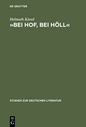 »Bei Hof, bei Höll«: Untersuchungen zur literarischen Hofkritik von Sebastian Brant bis Friedrich Schiller de Helmuth Kiesel