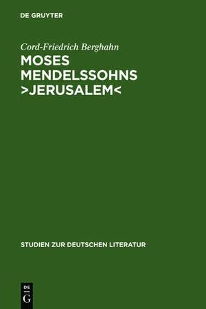 Moses Mendelssohns ›Jerusalem‹: Ein Beitrag zur Geschichte der Menschenrechte und der pluralistischen Gesellschaft in der deutschen Aufklärung de Cord-Friedrich Berghahn