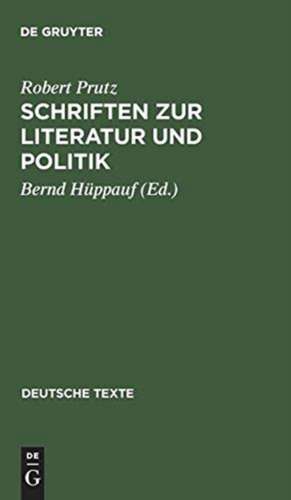 Schriften zur Literatur und Politik de Robert Prutz