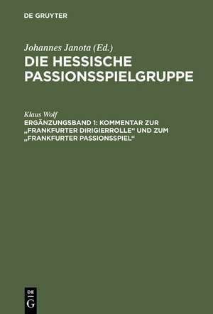 Kommentar zur "Frankfurter Dirigierrolle" und zum "Frankfurter Passionsspiel" de Klaus Wolf