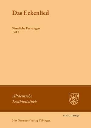 Das Eckenlied: Sämtliche Fassungen de Francis B. Brévart