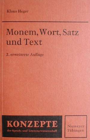 Monem, Wort, Satz und Text de Klaus Heger