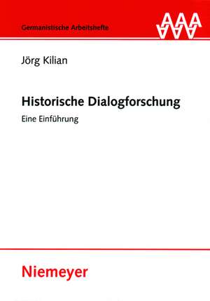 Historische Dialogforschung: Eine Einführung de Jörg Kilian