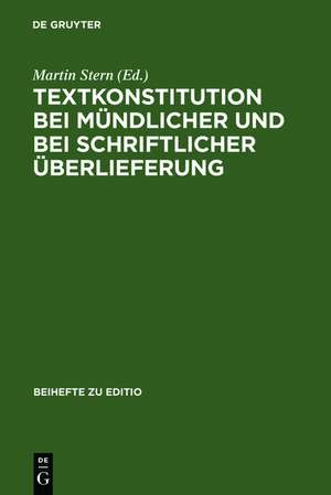 Textkonstitution bei mündlicher und bei schriftlicher Überlieferung: Basler Editoren-Kolloquium 19.-22. März 1990, autor- und werkbezogene Referate de Martin Stern