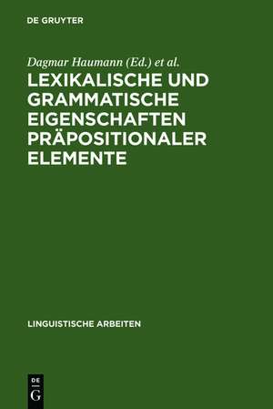 Lexikalische und grammatische Eigenschaften präpositionaler Elemente de Dagmar Haumann