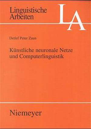 Künstliche neuronale Netze und Computerlinguistik de Detlef Peter Zaun