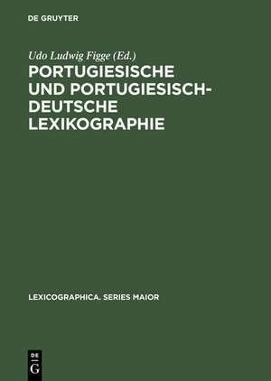 Portugiesische und portugiesisch-deutsche Lexikographie de Udo Ludwig Figge