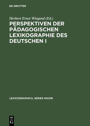 Perspektiven der pädagogischen Lexikographie des Deutschen I: Untersuchungen anhand von »Langenscheidts Großwörterbuch Deutsch als Fremdsprache« de Herbert Ernst Wiegand