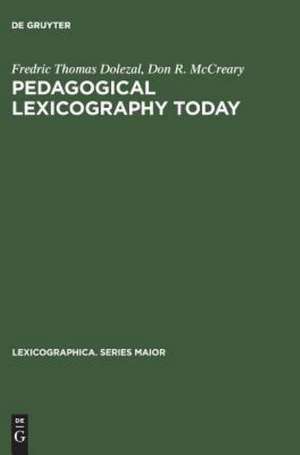 Pedagogical Lexicography Today: A Critical Bibliography on Learners' Dictionaries with Special Emphasis on Language Learners and Dictionary Users de Fredric Thomas Dolezal