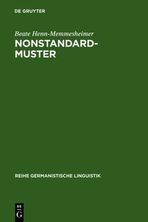 Nonstandardmuster: ihre Beschreibung in der Syntax und das Problem ihrer Arealität de Beate Henn-Memmesheimer