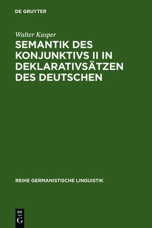 Semantik des Konjunktivs II in Deklarativsätzen des Deutschen de Walter Kasper