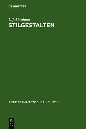 StilGestalten: Geschichte und Systematik der Rede vom Stil in der Deutschdidaktik de Ulf Abraham