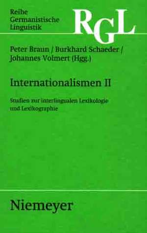 Internationalismen II: Studien zur interlingualen Lexikologie und Lexikographie de Peter Braun